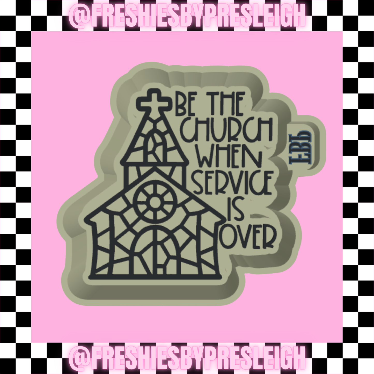 Be The Church Freshie Mold
