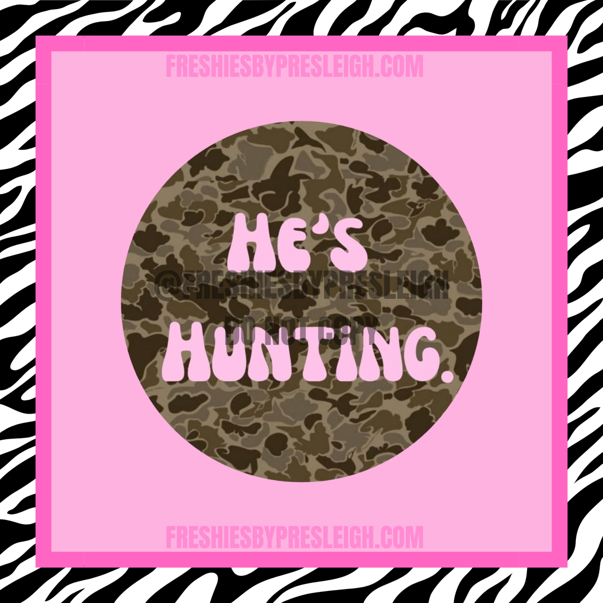 Camo He's Hunting Freshie Cardstock