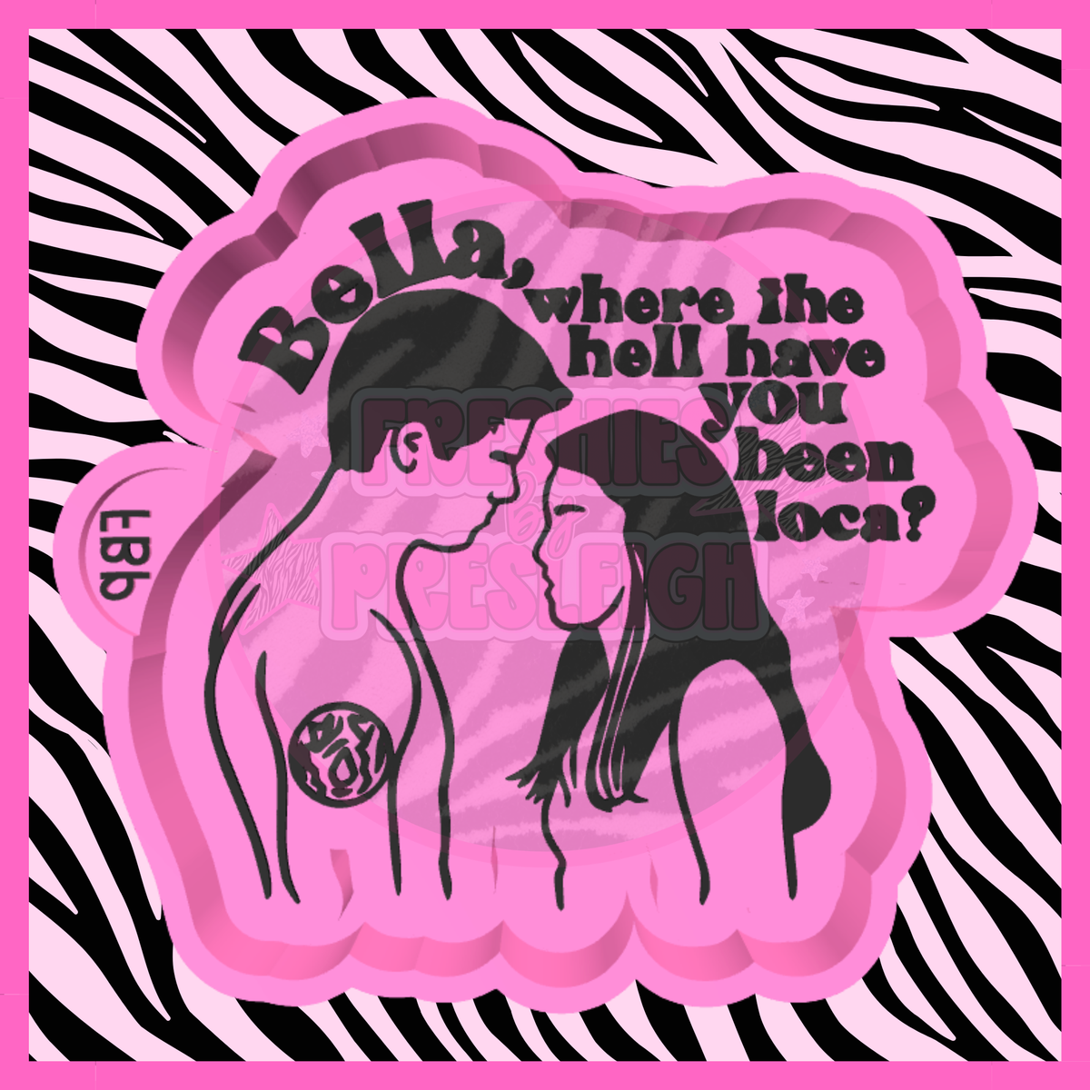 Bella Loca Freshie Mold