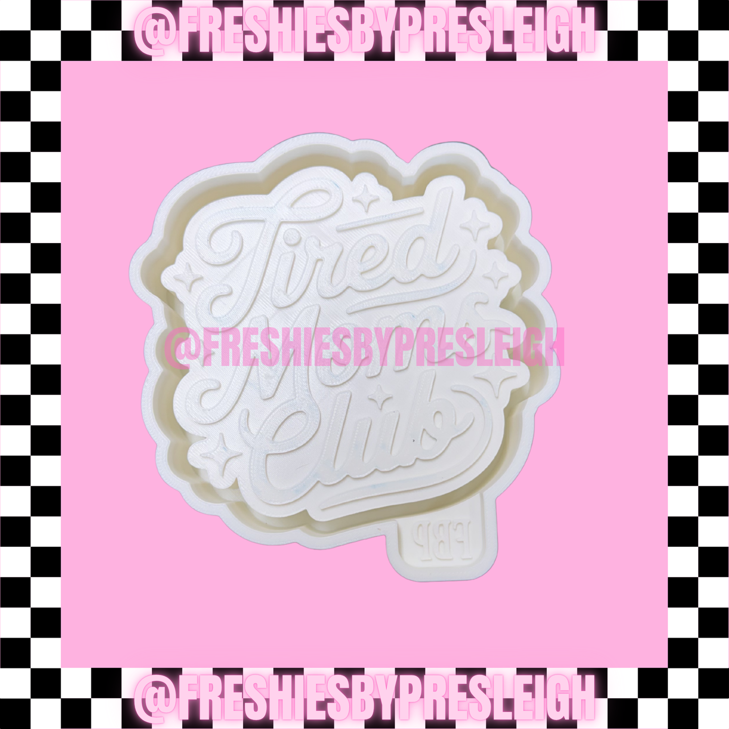 Tired Moms Club Freshie Mold