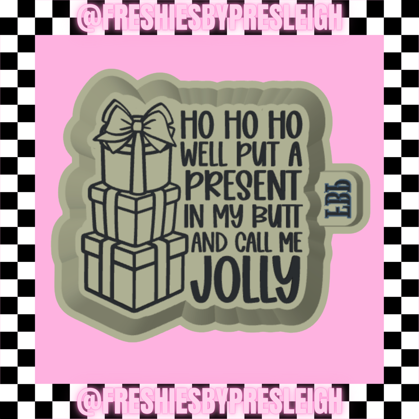 Call Me Jolly Freshie Mold