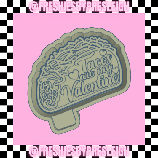 Tacos Are My Valentine Freshie Mold