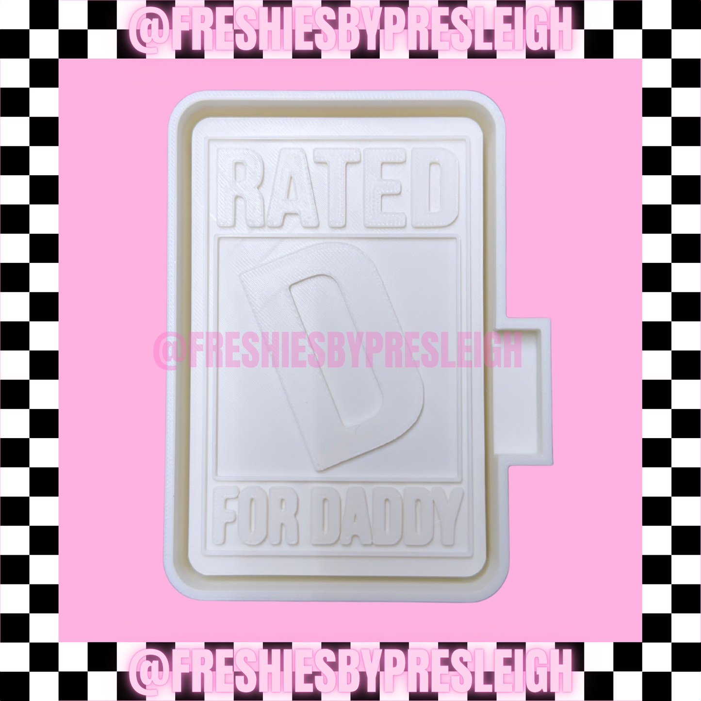Rated D For Daddy Freshie Mold
