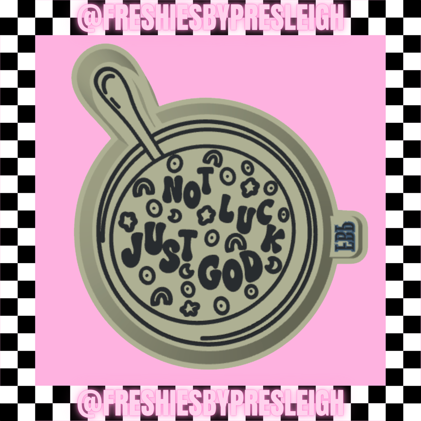 Not Luck Just God Freshie Mold