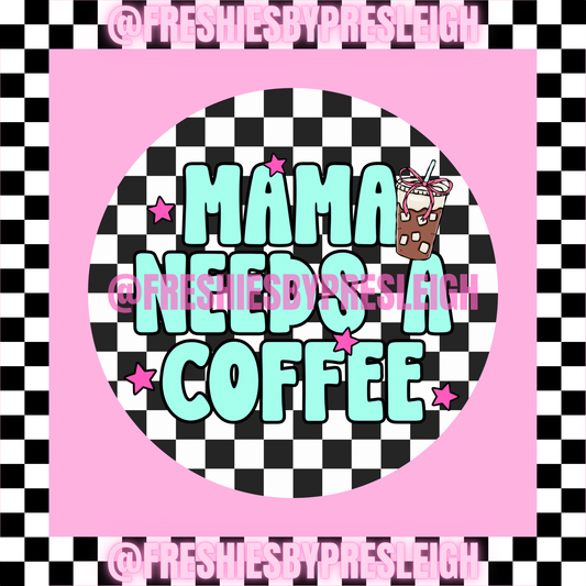 Mama Needs A Coffee Freshie Card Stock