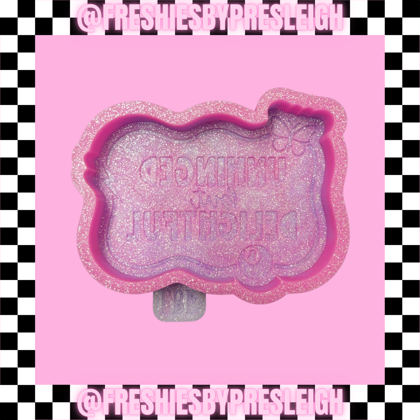 Unhinged But Delightful Freshie Mold