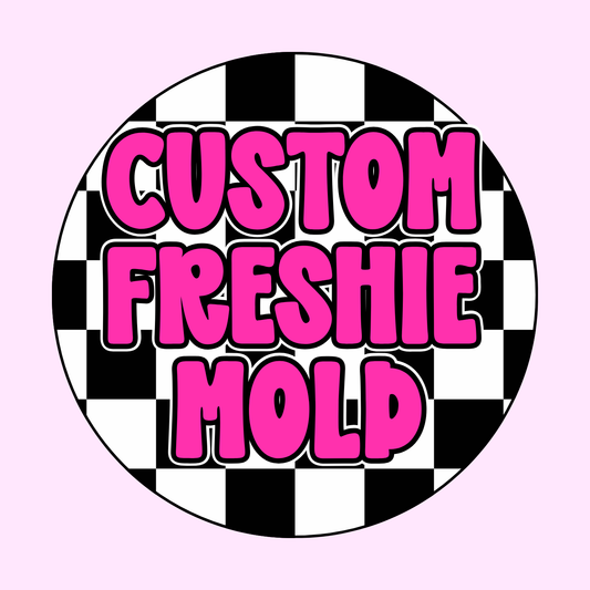Custom Freshie Mold