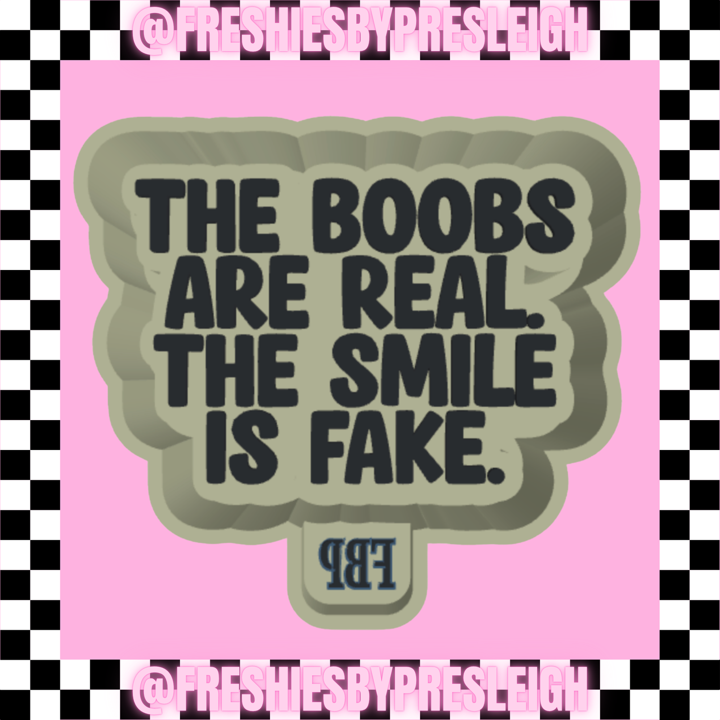 The Boobs Are Real. The Smile Is Fake. Freshie Mold