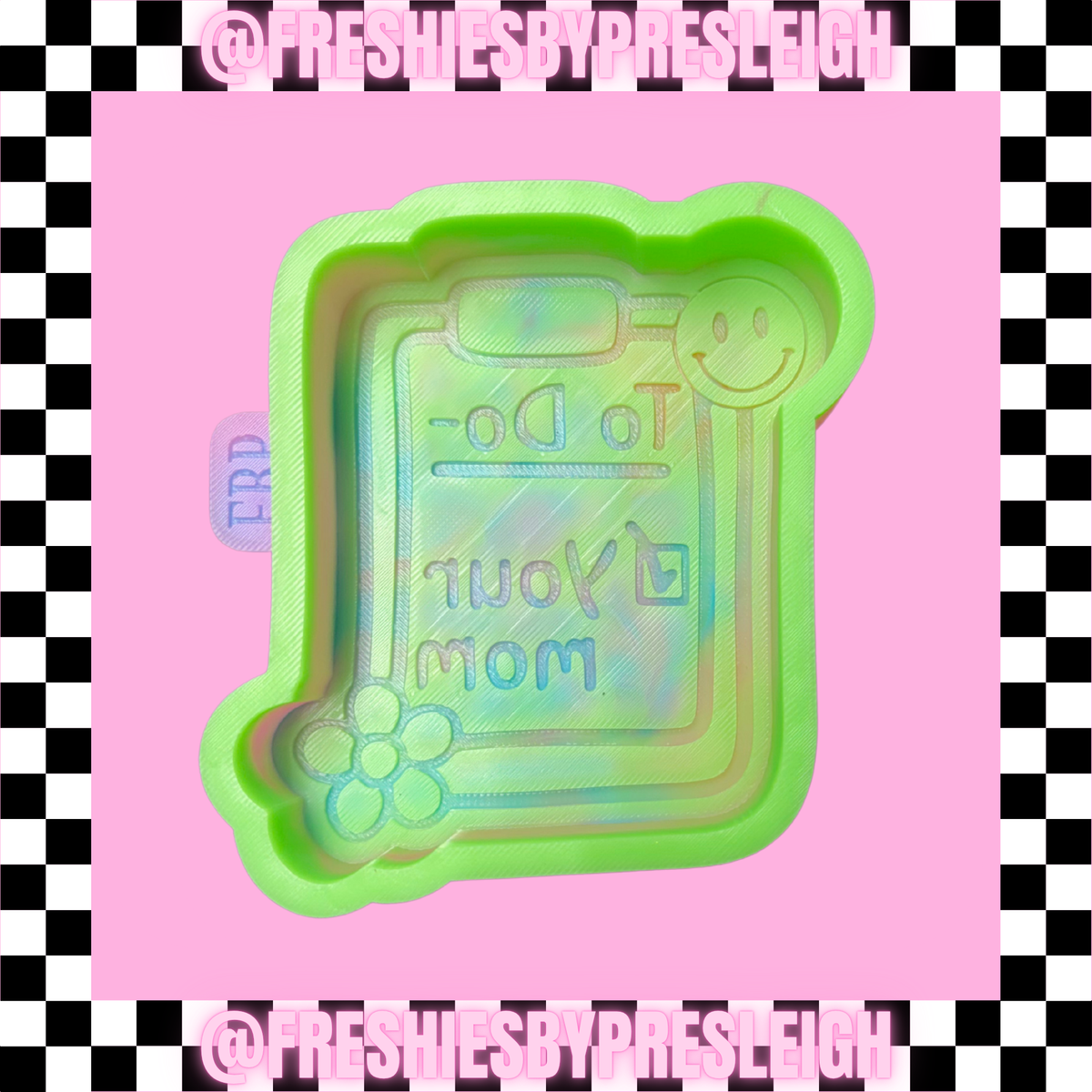 To Do - Your Mom Freshie Mold