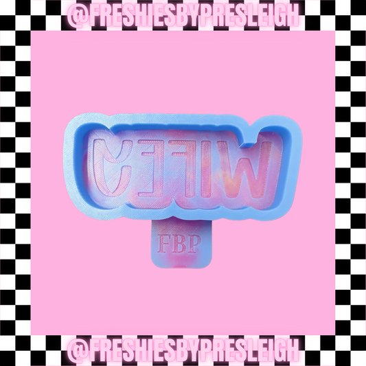Wifey Freshie Mold