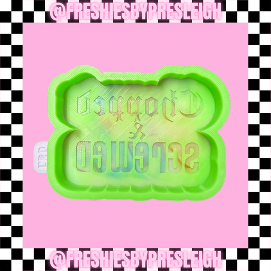 Chopped & Screwed Freshie Mold