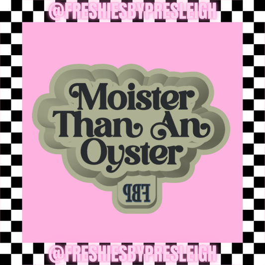 Than An Oyster Freshie Mold