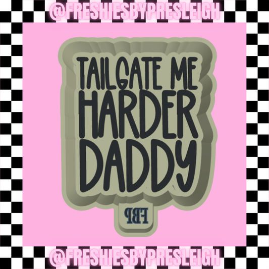 Tailgate Me Harder Daddy Freshie Mold