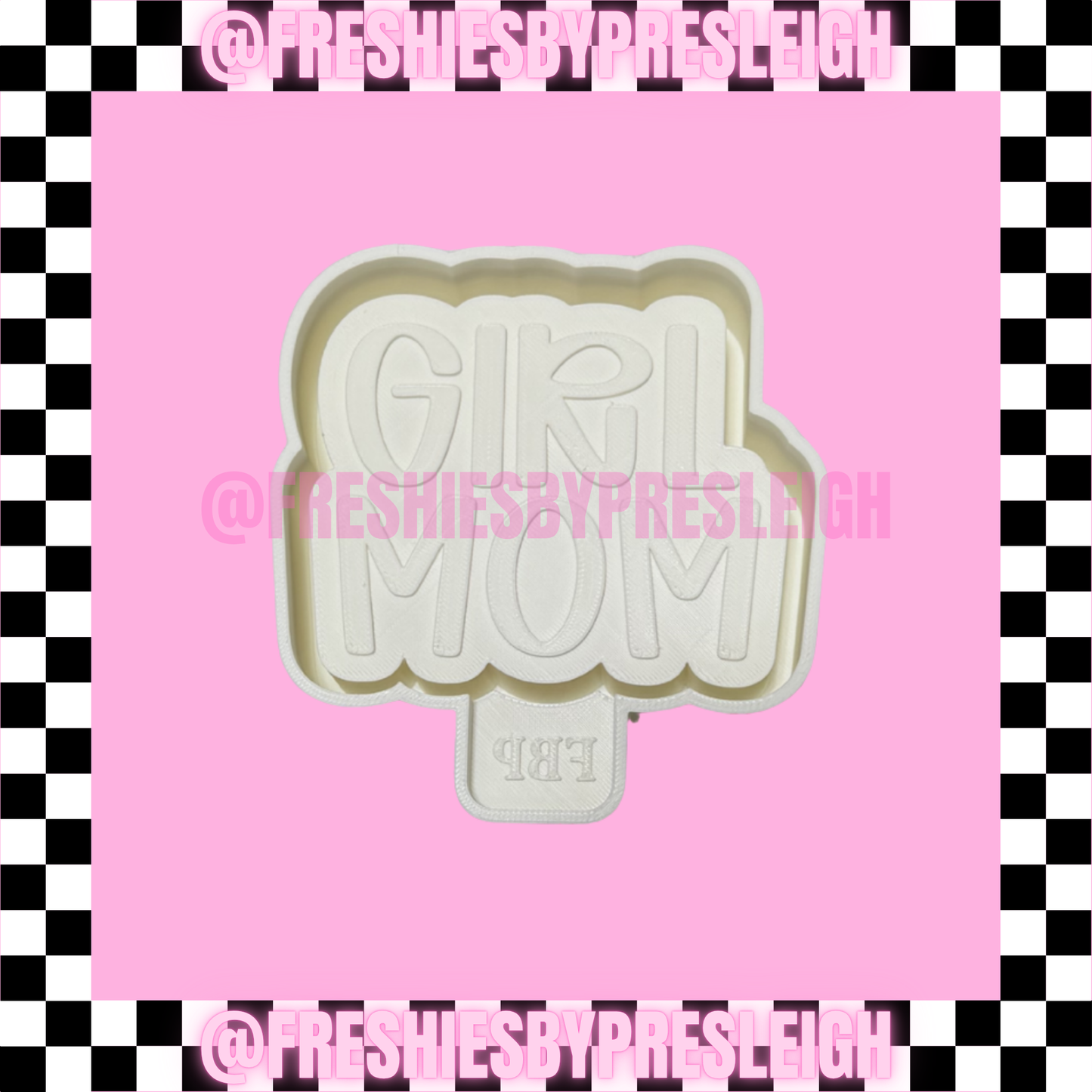 Girl Mom Freshie Mold